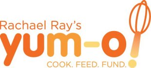 RACHAEL RAY'S YUM-O! COOK. FEED. FUND.