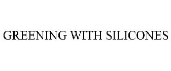 GREENING WITH SILICONES
