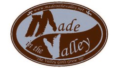 MADE IN THE VALLEY 