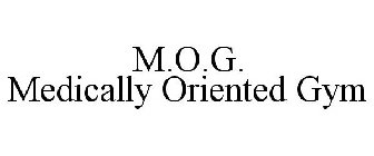 M.O.G. MEDICALLY ORIENTED GYM