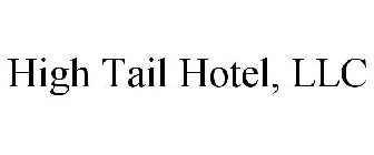 HIGH TAIL HOTEL, LLC