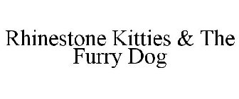 RHINESTONE KITTIES & THE FURRY DOG