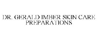 DR. GERALD IMBER SKIN CARE PREPARATIONS