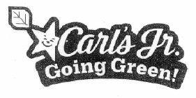 CARL'S JR. GOING GREEN!