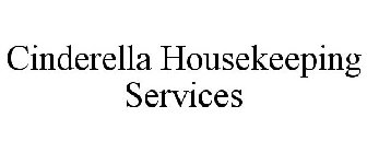 CINDERELLA HOUSEKEEPING SERVICES