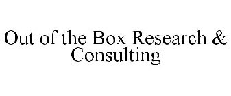 OUT OF THE BOX RESEARCH & CONSULTING