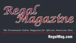 REGAL MAGAZINE THE PREEMINENT ONLINE MAGAZINE FOR AFRICAN AMERICAN MEN REGALMAG.COM