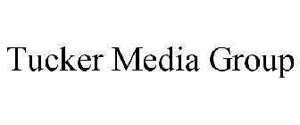 TUCKER MEDIA GROUP