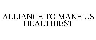 ALLIANCE TO MAKE US HEALTHIEST