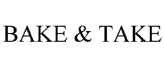 BAKE & TAKE