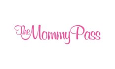 THE MOMMY PASS