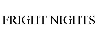 FRIGHT NIGHTS
