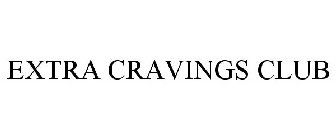 EXTRA CRAVINGS CLUB