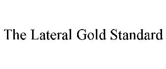 THE LATERAL GOLD STANDARD