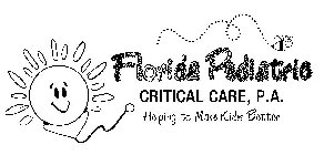FLORIDA PEDIATRIC CRITICAL CARE, P.A. HELPING TO MAKE KIDS BETTER