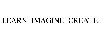 LEARN. IMAGINE. CREATE.