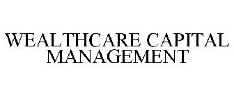 WEALTHCARE CAPITAL MANAGEMENT