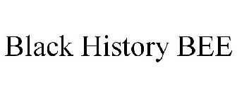 BLACK HISTORY BEE