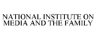 NATIONAL INSTITUTE ON MEDIA AND THE FAMILY
