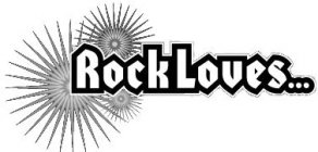 ROCK LOVES...