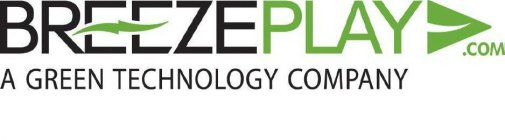 BREEZEPLAY.COM A GREEN TECHNOLOGY COMPANY