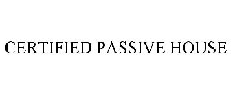 CERTIFIED PASSIVE HOUSE
