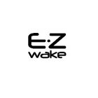 E·Z WAKE