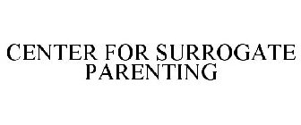 CENTER FOR SURROGATE PARENTING