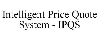 INTELLIGENT PRICE QUOTE SYSTEM - IPQS