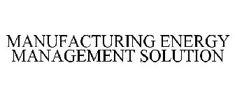 MANUFACTURING ENERGY MANAGEMENT SOLUTION