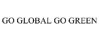 GO GLOBAL GO GREEN