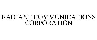 RADIANT COMMUNICATIONS CORPORATION