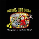 SCHOOL BUS RULZ #2 ALWAYS WAVE TO YOUR FELLOW DRIVERS