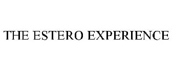THE ESTERO EXPERIENCE