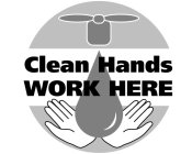 CLEAN HANDS WORK HERE