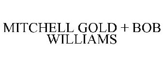 MITCHELL GOLD + BOB WILLIAMS