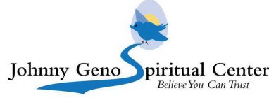 JOHNNY GENO SPIRITUAL CENTER BELIEVE YOU CAN TRUST