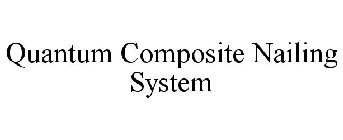 QUANTUM COMPOSITE NAILING SYSTEM
