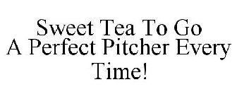 SWEET TEA TO GO A PERFECT PITCHER EVERY TIME!