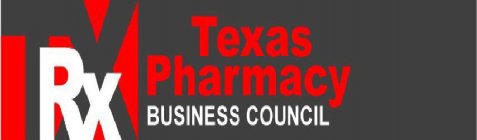 TX RX TEXAS PHARMACY BUSINESS COUNCIL