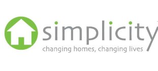 SIMPLICITY CHANGING HOMES, CHANGING LIVES