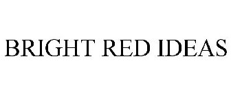 BRIGHT RED IDEAS