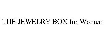THE JEWELRY BOX FOR WOMEN