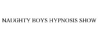 NAUGHTY BOYS HYPNOSIS SHOW