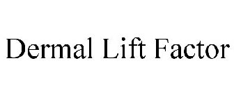 DERMAL LIFT FACTOR