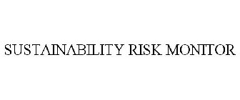 SUSTAINABILITY RISK MONITOR