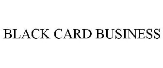 BLACK CARD BUSINESS