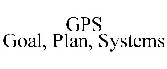 GPS GOAL, PLAN, SYSTEMS