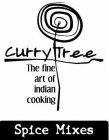 CURRY TREE THE FINE ART OF INDIAN COOKING SPICE MIXES