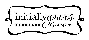 INITIALLY YOURS & COMPANY